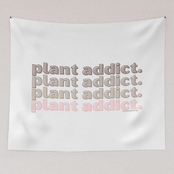 Item preview, Plant Addict, v2 | lilsboobthangs designed and sold by lilsboobthangs.