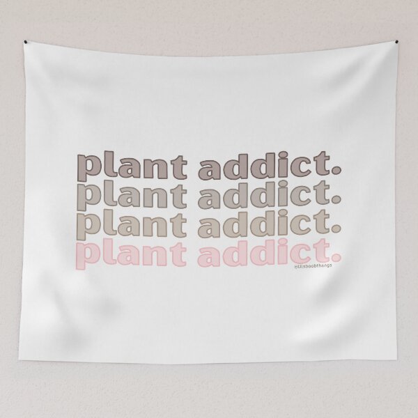 Item preview, Plant Addict, v3 | lilsboobthangs designed and sold by lilsboobthangs.