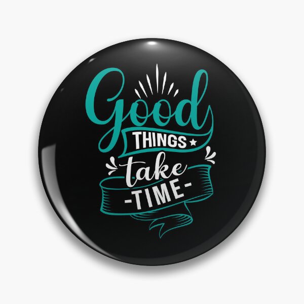 Item preview, Good Things Take Time designed and sold by andrewshih.