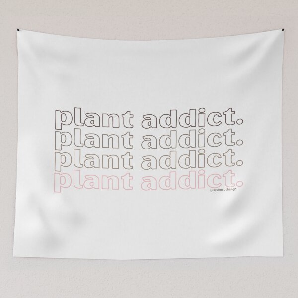 Item preview, Plant Addict, v6 | lilsboobthangs designed and sold by lilsboobthangs.
