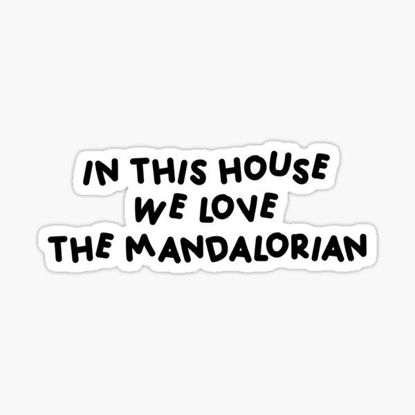 Vista previa del artículo con la obra «en esta casa amamos la pegatina mandaloriana», diseñado y vendido por shezzastardis.