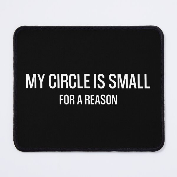 Item preview, my circle is small for a reason designed and sold by TheBestArt2022.