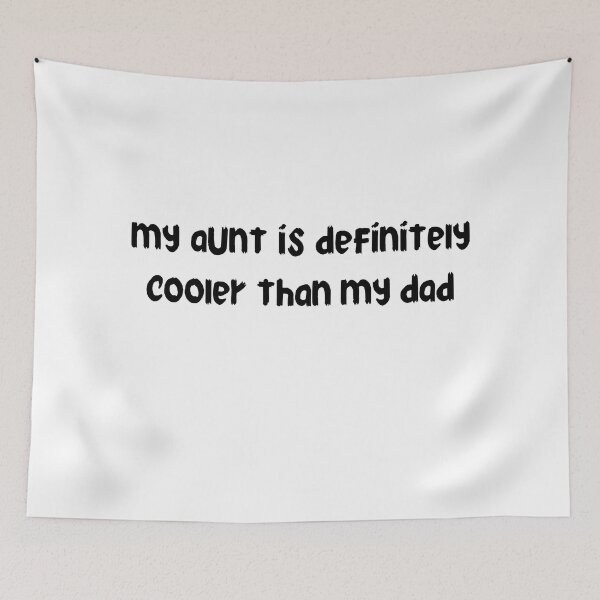 Item preview, my aunt is definitely cooler than my dad designed and sold by stor11.