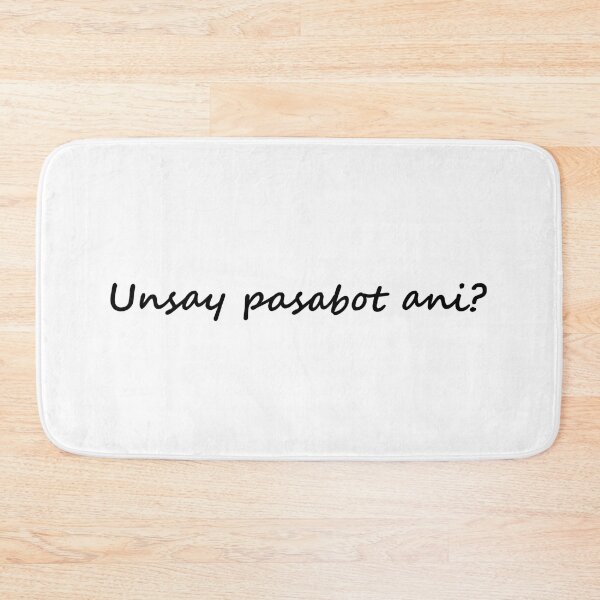 Item preview, " Unsay pasabot ani? " in Bisaya / Cebuano means " What does this mean? " in English designed and sold by PabloBSanchez.