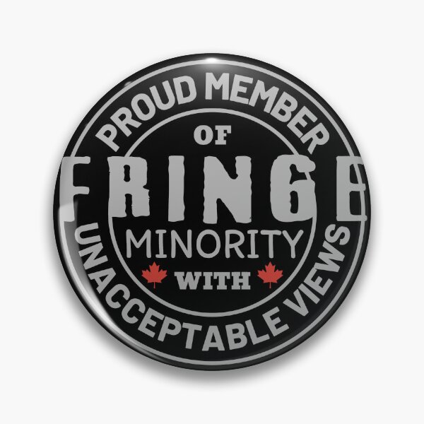 Item preview, Proud Member Of Fringe Minority With Unacceptable Views on Back  - Freedom Convoy Canada 2022 designed and sold by ViewerEqualsPhoton.