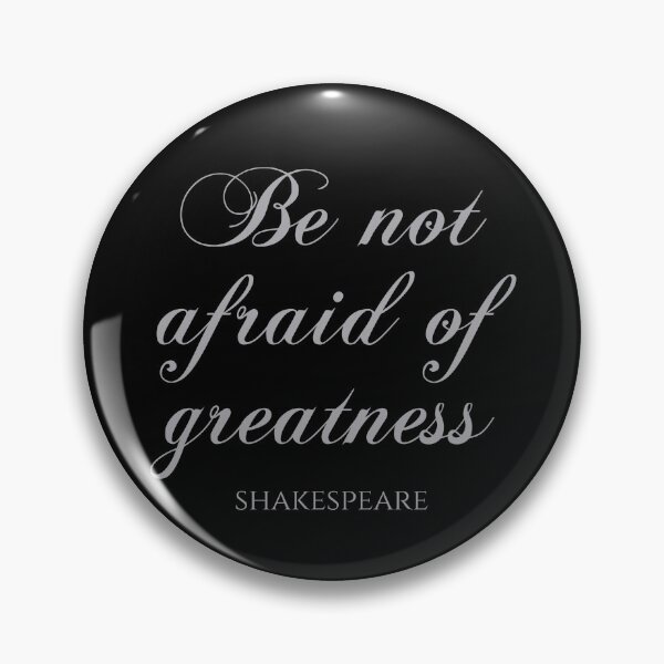 Item preview, Be Not Afraid Of Greatness - Shakespeare - The Bard designed and sold by PhiloJourney.
