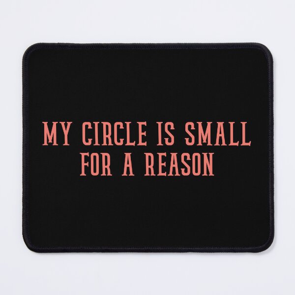 Item preview, my circle is small for a reason designed and sold by TheBestArt2022.