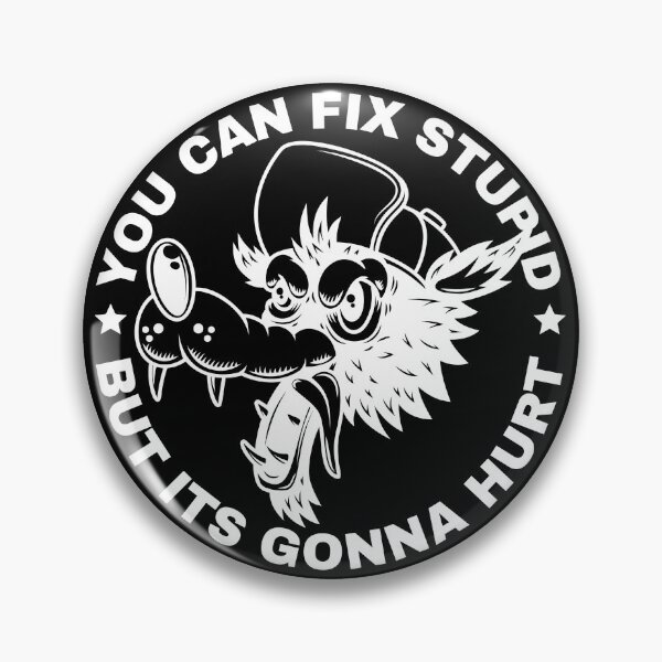 Item preview, You can fix stupid but its gonna hurt designed and sold by outlaw70.