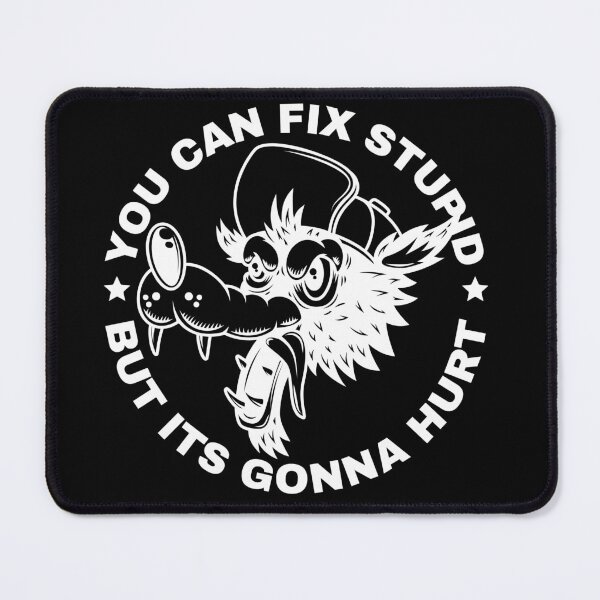 Item preview, You can fix stupid but its gonna hurt designed and sold by outlaw70.