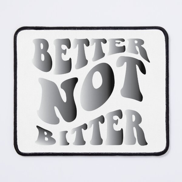 Item preview, Better Not Bitter designed and sold by T-Aho.