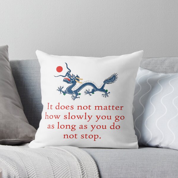 Item preview, It Does Not Matter How Slowly - Perseverance Quote designed and sold by CrankyOldDude.