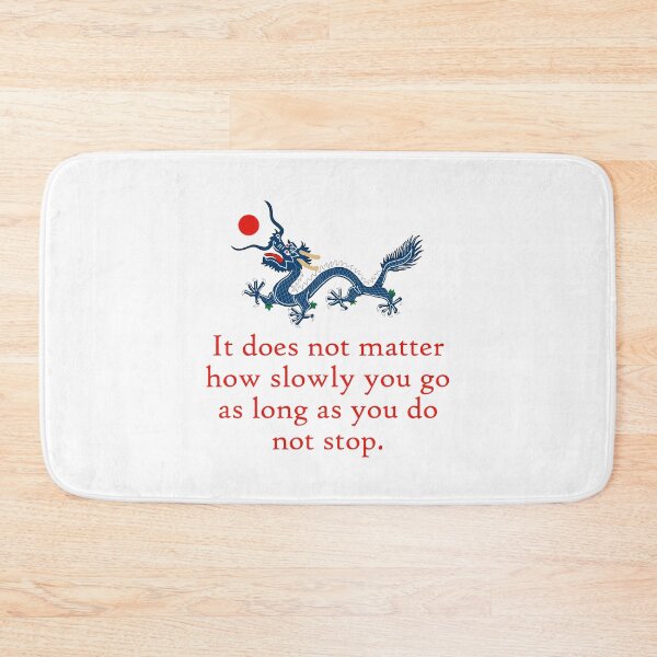 Item preview, It Does Not Matter How Slowly - Perseverance Quote designed and sold by CrankyOldDude.