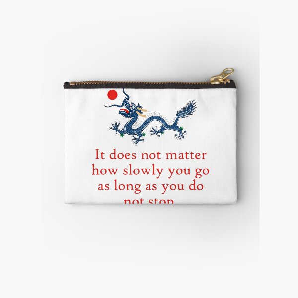Item preview, It Does Not Matter How Slowly - Perseverance Quote designed and sold by CrankyOldDude.