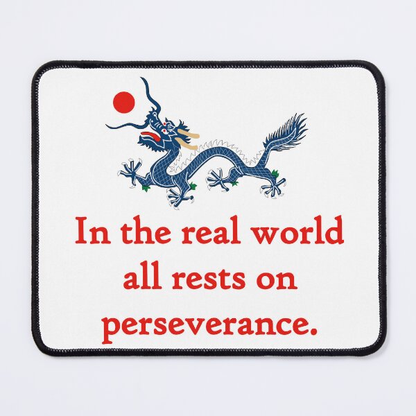 Item preview, In The Real World - Perseverance Quote designed and sold by CrankyOldDude.