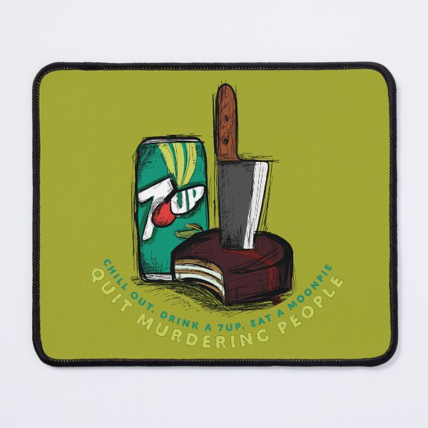 Item preview, Chill out, drink a 7UP, eat a MoonPie, quit murdering people designed and sold by Sophie Rogers.