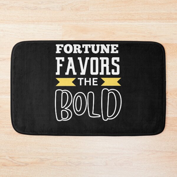 Item preview, FORTUNE FAVORS THE BOLD designed and sold by starfishstuff.