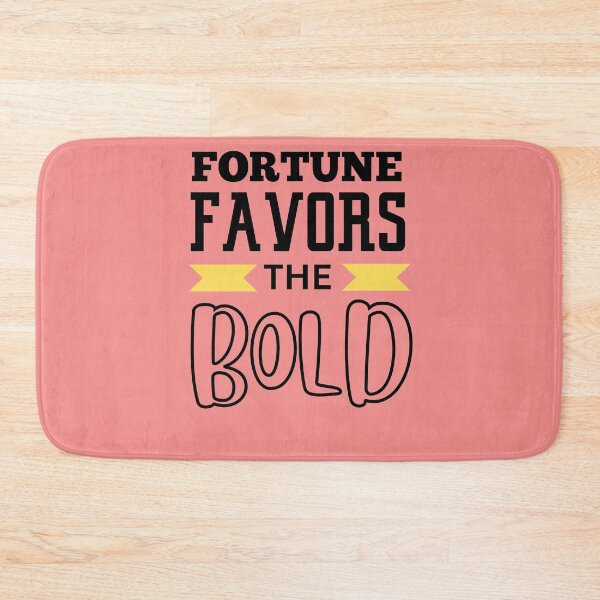 Item preview, FORTUNE FAVORS THE BOLD designed and sold by starfishstuff.