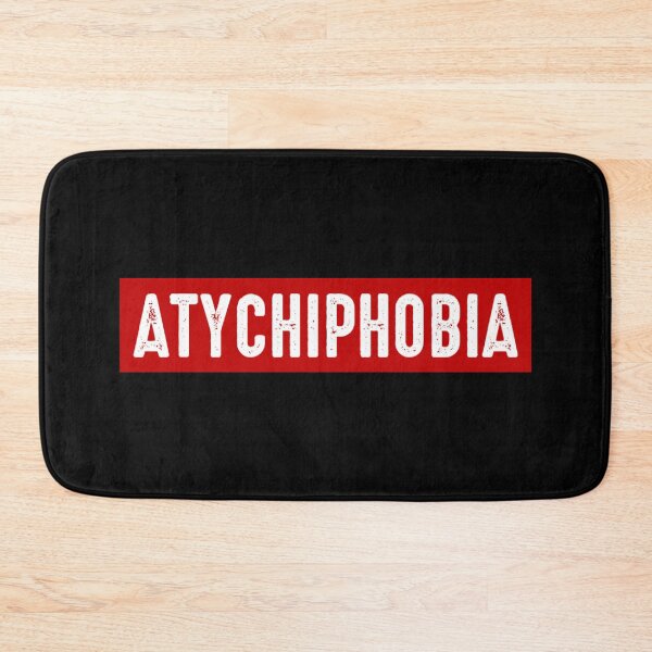 Item preview, Atychiphobia designed and sold by DukeSTaurus.