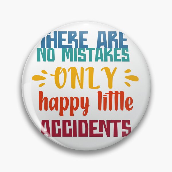 Item preview, There are no mistakes only happy little accidents. designed and sold by 20ST.