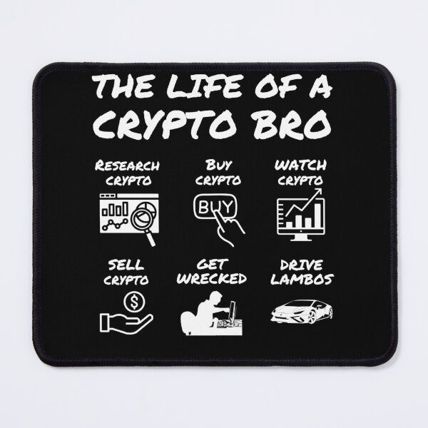 Item preview, The Life of a Crypto Bro BE designed and sold by ThreadsByCampion.