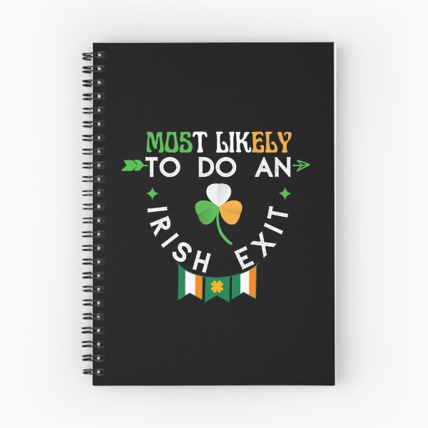 Item preview, Most  Likely To Do An Irish Exit Funny & Cool designed and sold by Efectualdesign.