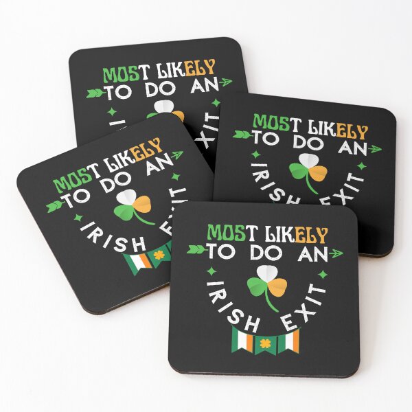 Item preview, Most  Likely To Do An Irish Exit Funny & Cool designed and sold by Efectualdesign.