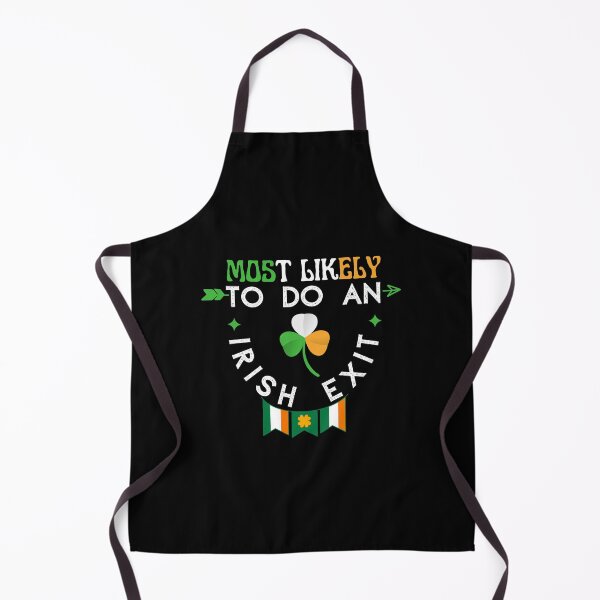 Item preview, Most Likely To Do An Irish Exit Funny & Cool designed and sold by Efectualdesign.
