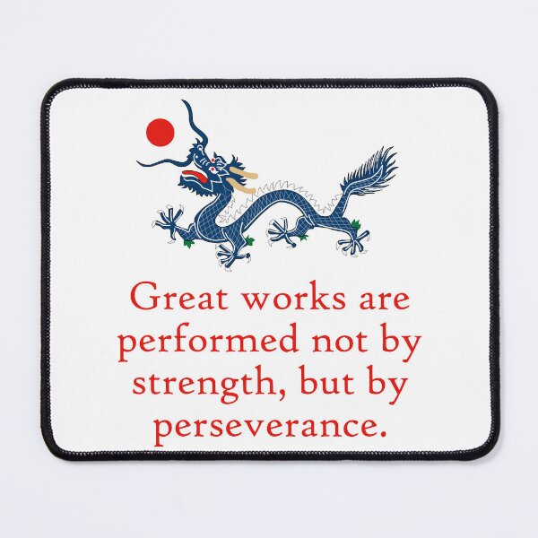 Item preview, Great Works Are Performed - Perseverance Quote designed and sold by CrankyOldDude.