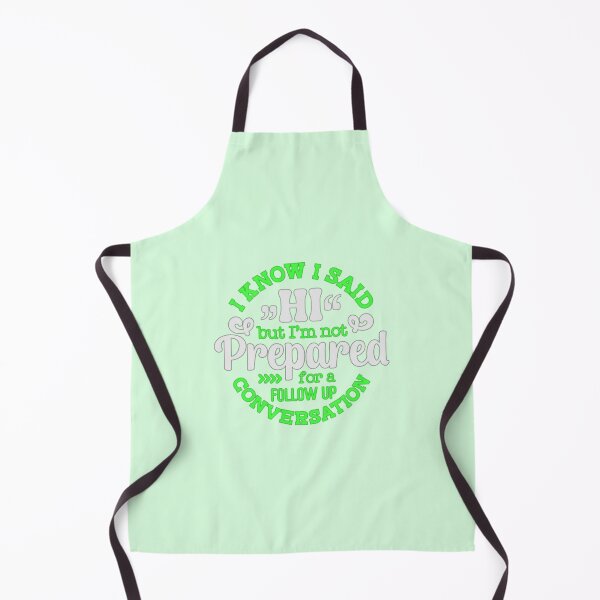 Item preview, I Know I Said Hi But I'm Not Prepared For A Follow Up Conversation designed and sold by SimplyCosmic11.
