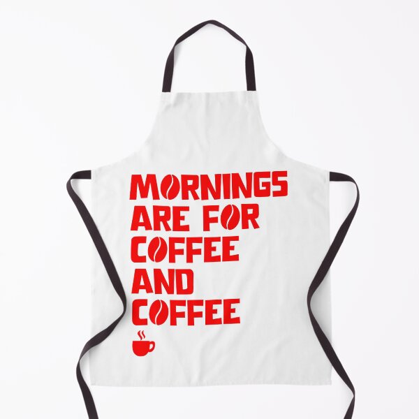 Artikelvorschau, Mornings Are For Coffee And Coffee (red text) entworfen und verkauft von DMcK Designs.
