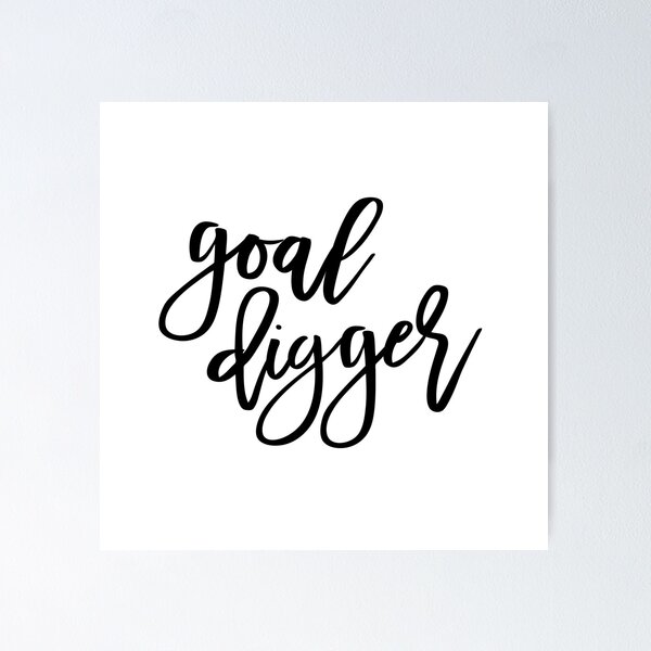 Item preview, Goal Digger designed and sold by thedoodlecoop.
