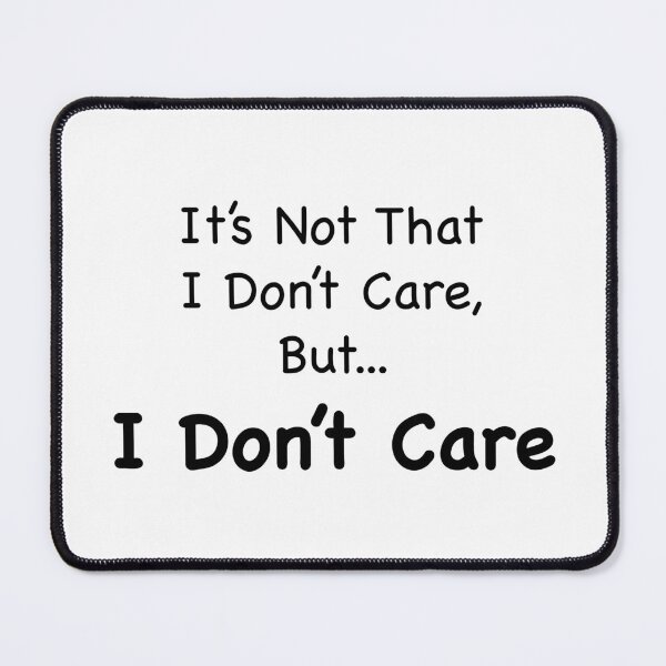 Item preview, I Don't Care designed and sold by Colin Polley.