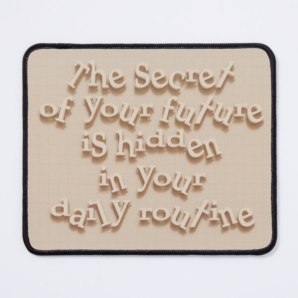Item preview, The secret of your future is hidden in your daily routine designed and sold by mensijazavcevic.