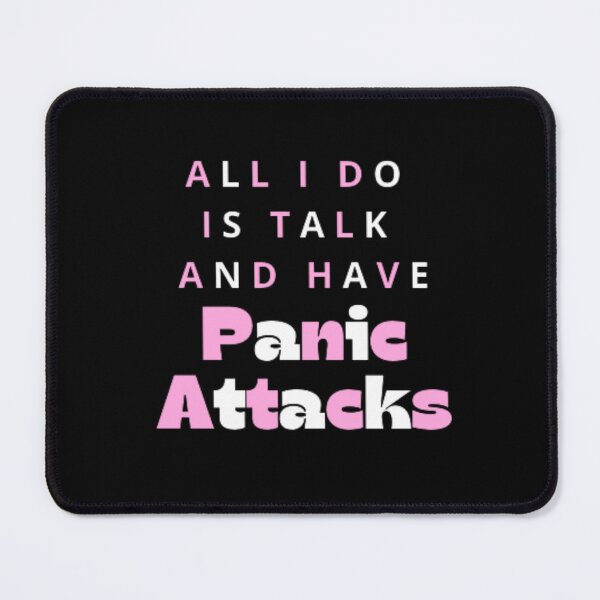 Item preview, All I Do Is Talk And Have Panic Attacks designed and sold by DreamBigShirts.