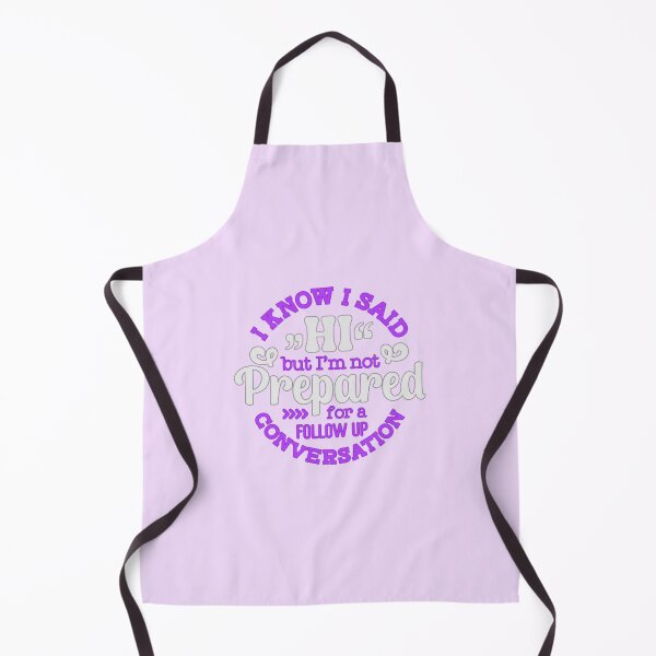 Item preview, I Know I Said Hi But I'm Not Prepared For A Follow Up Conversation designed and sold by SimplyCosmic11.