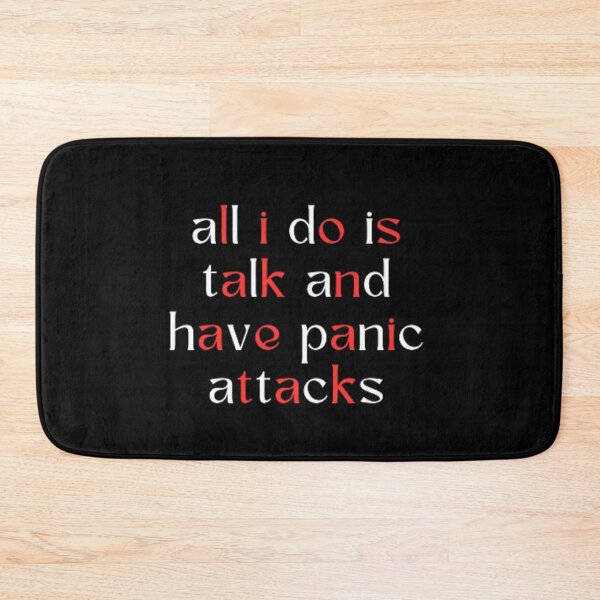 Item preview, All I Do Is Talk And Have Panic Attacks designed and sold by DreamBigShirts.