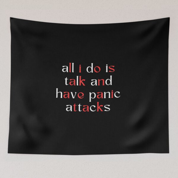 Item preview, All I Do Is Talk And Have Panic Attacks designed and sold by DreamBigShirts.