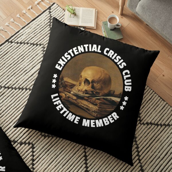 Existential Crisis Club - Lifetime Member - Fun Vanitas Design Floor Pillow