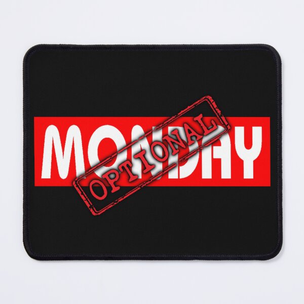 Item preview, Monday should be optional designed and sold by kobe811.