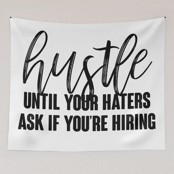 Item preview, Hustle Until Your Haters Ask If You're Hiring designed and sold by kjanedesigns.