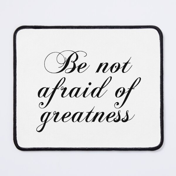 Item preview, Be Not Afraid Of Greatness - Shakespeare designed and sold by PhiloJourney.