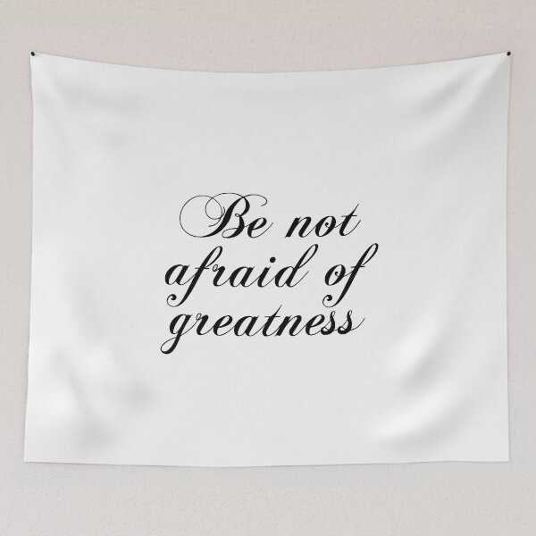 Item preview, Be Not Afraid Of Greatness - Shakespeare designed and sold by PhiloJourney.