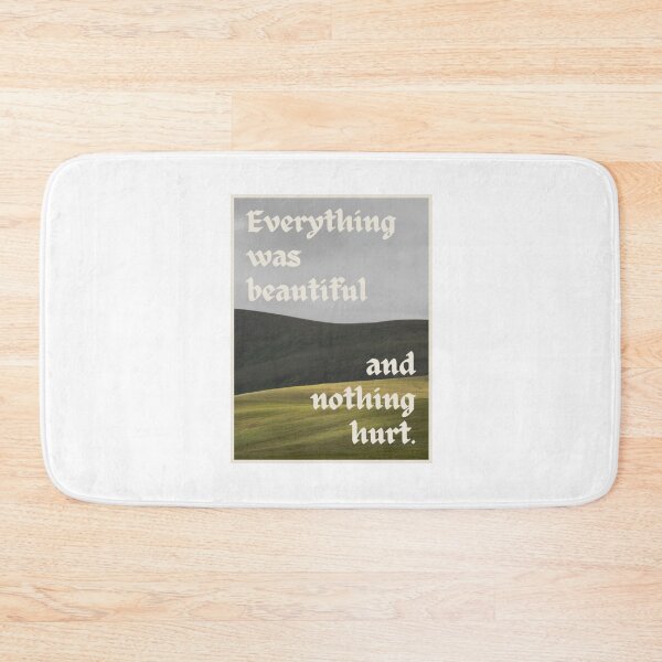 Item preview, Everything was beautiful and nothing hurt.   designed and sold by ReginaldLessard.