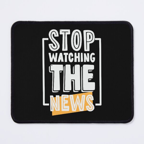Item preview, Stop Watching The News | Propaganda | Fake News designed and sold by CatsCrew.