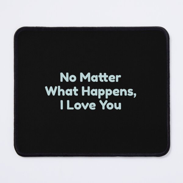 Item preview, No Matter What Happens, I Love You designed and sold by bouymakesart.