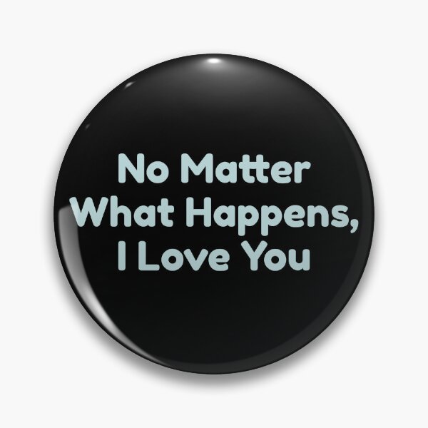Item preview, No Matter What Happens, I Love You designed and sold by bouymakesart.
