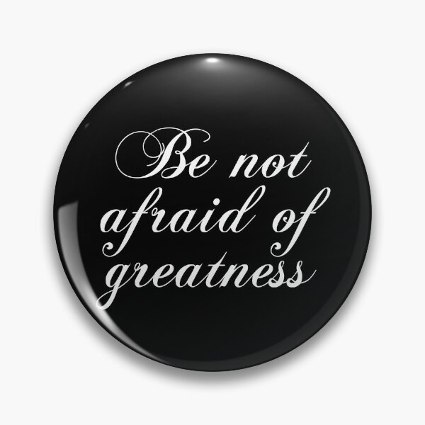 Item preview, Be Not Afraid Of Greatness - Shakespeare designed and sold by PhiloJourney.