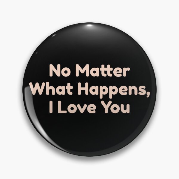 Item preview, No Matter What Happens, I Love You designed and sold by bouymakesart.