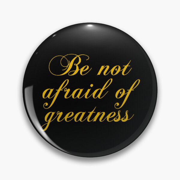 Item preview, Be Not Afraid Of Greatness - Shakespeare designed and sold by PhiloJourney.
