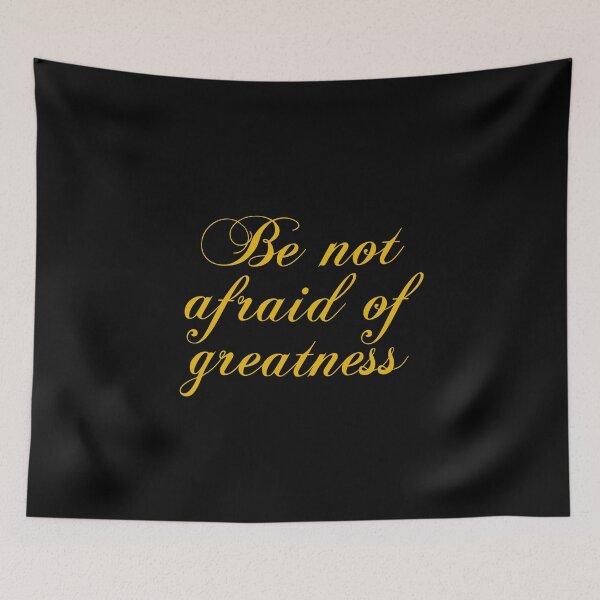 Item preview, Be Not Afraid Of Greatness - Shakespeare designed and sold by PhiloJourney.